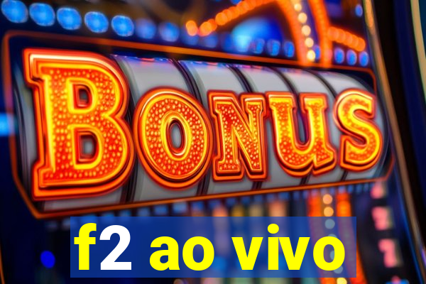 f2 ao vivo